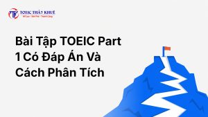 bài tập TOEIC Part 1 có đáp án