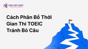 cách phân bổ thời gian thi TOEIC