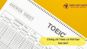 chứng chỉ TOEIC có thời hạn bao lâu