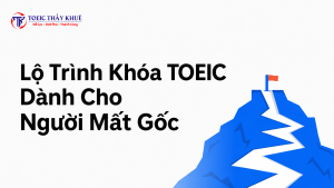 khóa TOEIC cho người mất gốc