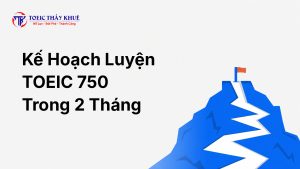 luyện TOEIC 750 trong 2 tháng