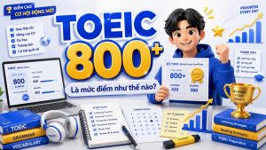 TOEIC 800 có khó không