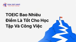 TOEIC bao nhiêu điểm là tốt